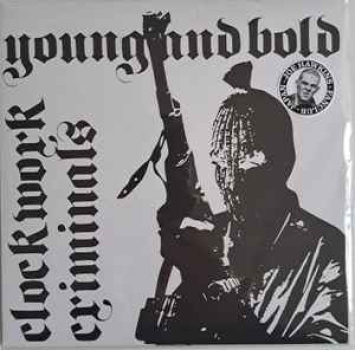 Clockwork Criminals - Young and Bold, 7" lim. 250 schwarz