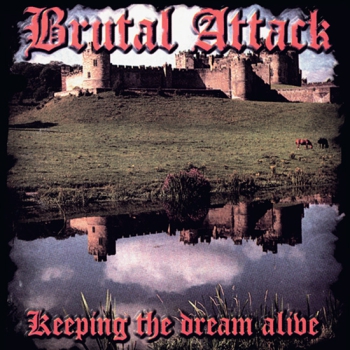 Brutal Attack - Keeping The Dream Alive LP