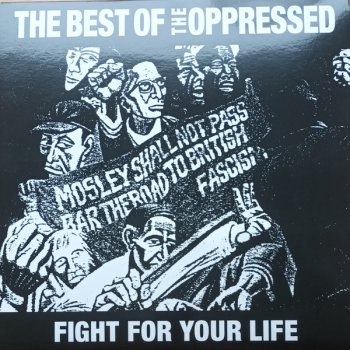 Oppressed – The Best Of The Oppressed Fight For Your Life LP