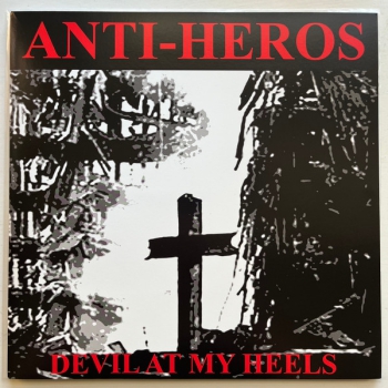 Anti-Heros - Devil At My Heels LP