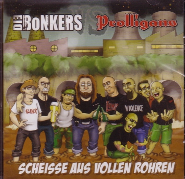 PROLLIGANS / DIE BONKERS - SCHEISSE AUS VOLLEN ROHREN CD