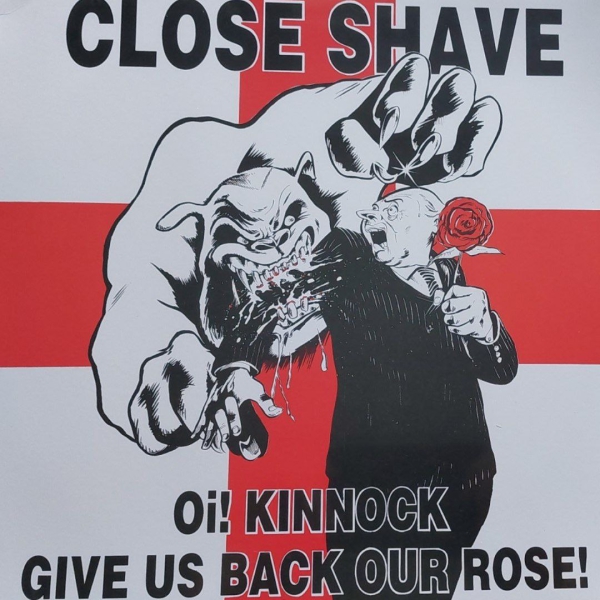 CLOSE SHAVE - OI! KINNOCK GIVE US BACK OUR ROSE LP